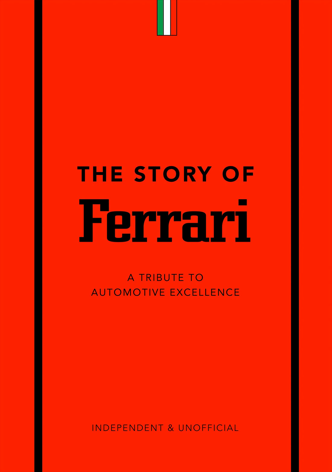 The Story of Ferrari: A Tribute to Automotive Excellence (Little Book of Transportation)